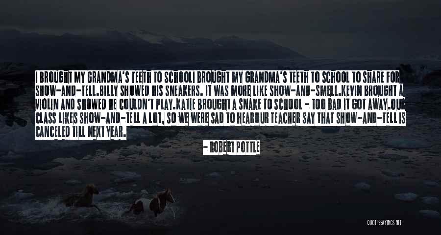 Bad Grandma Quotes By Robert Pottle Bad Grandma Quotes By Robert Pottle
