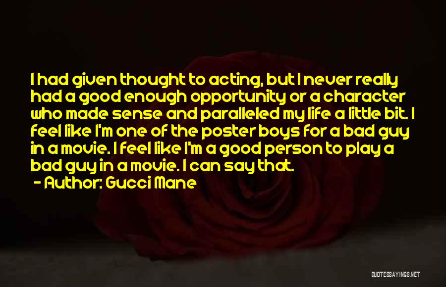 Bad Guy Movie Quotes By Gucci Mane