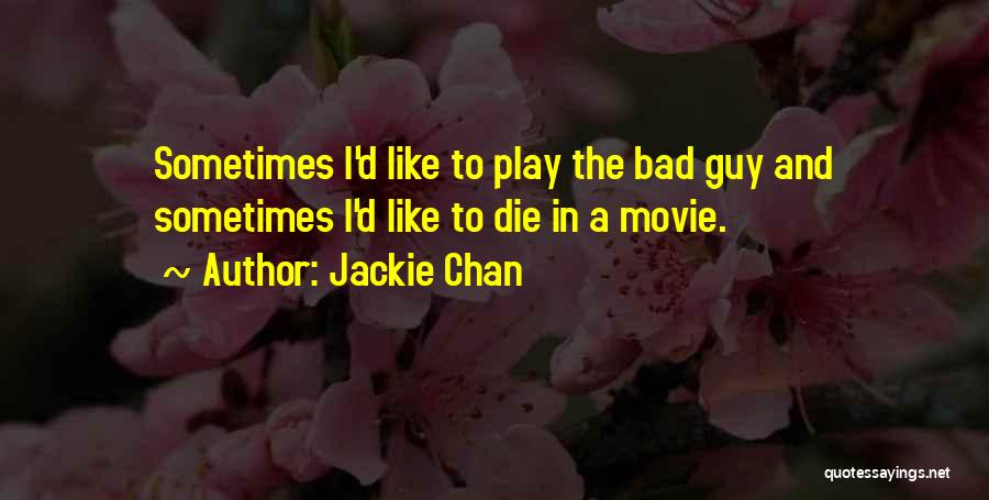 Bad Guy Movie Quotes By Jackie Chan