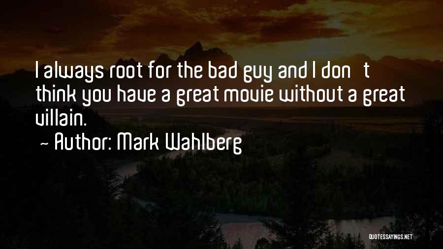 Bad Guy Movie Quotes By Mark Wahlberg