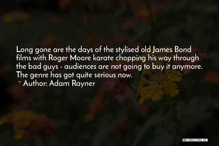 Bad Guy Quotes By Adam Rayner