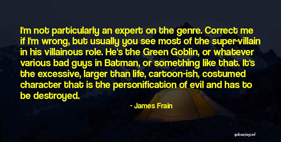 Bad Guy Quotes By James Frain