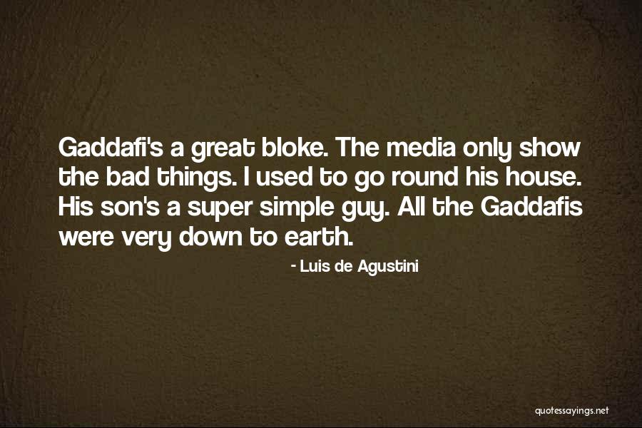 Bad Guy Quotes By Luis De Agustini