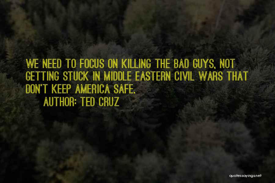 Bad Guy Quotes By Ted Cruz