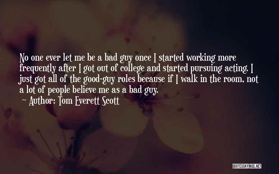 Bad Guy Quotes By Tom Everett Scott Bad Guy Quotes By Tom Everett Scott