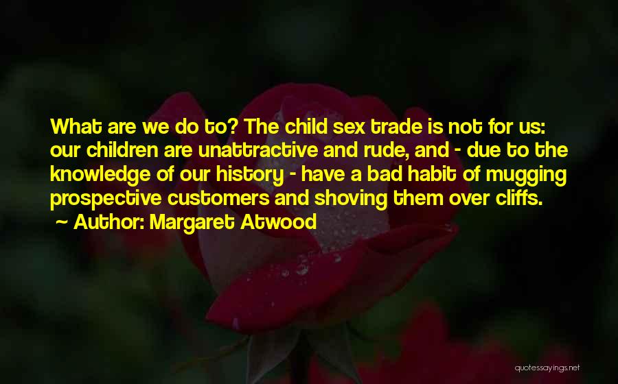 Bad Habit Quotes By Margaret Atwood