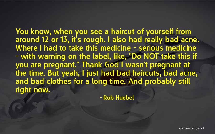 Bad Haircut Quotes By Rob Huebel Bad Haircut Quotes By Rob Huebel