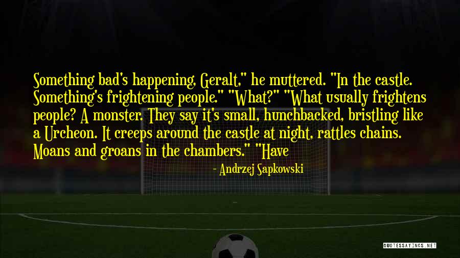Bad Happening Quotes By Andrzej Sapkowski Bad Happening Quotes By Andrzej Sapkowski