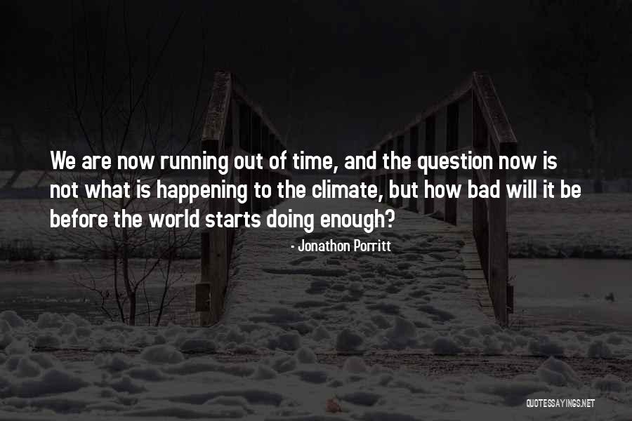 Bad Happening Quotes By Jonathon Porritt Bad Happening Quotes By Jonathon Porritt