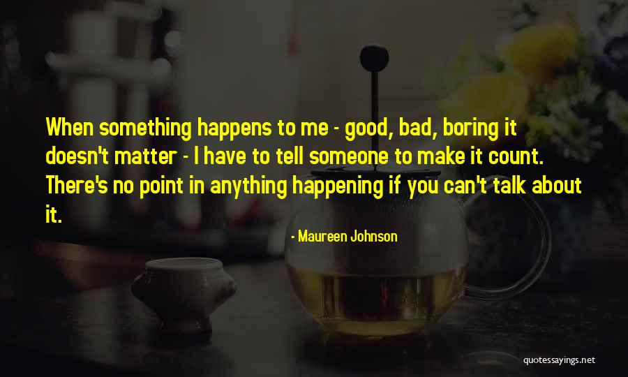 Bad Happening Quotes By Maureen Johnson Bad Happening Quotes By Maureen Johnson