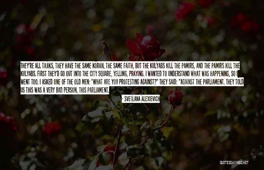 Bad Happening Quotes By Svetlana Alexievich Bad Happening Quotes By Svetlana Alexievich