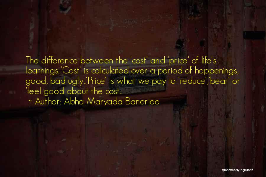 Bad Happenings Quotes By Abha Maryada Banerjee