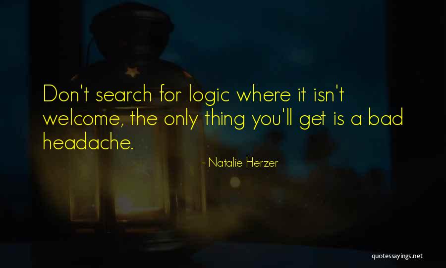 Bad Headache Quotes By Natalie Herzer Bad Headache Quotes By Natalie Herzer