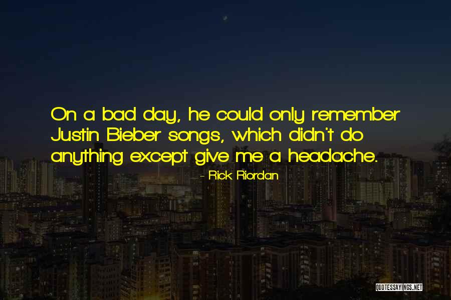Bad Headache Quotes By Rick Riordan Bad Headache Quotes By Rick Riordan