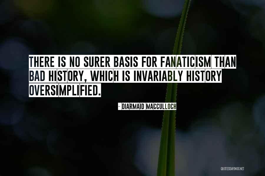 Bad History Quotes By Diarmaid MacCulloch Bad History Quotes By Diarmaid MacCulloch