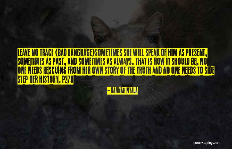 Bad History Quotes By Hannah Nyala Bad History Quotes By Hannah Nyala