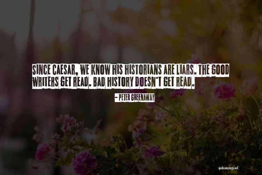 Bad History Quotes By Peter Greenaway Bad History Quotes By Peter Greenaway