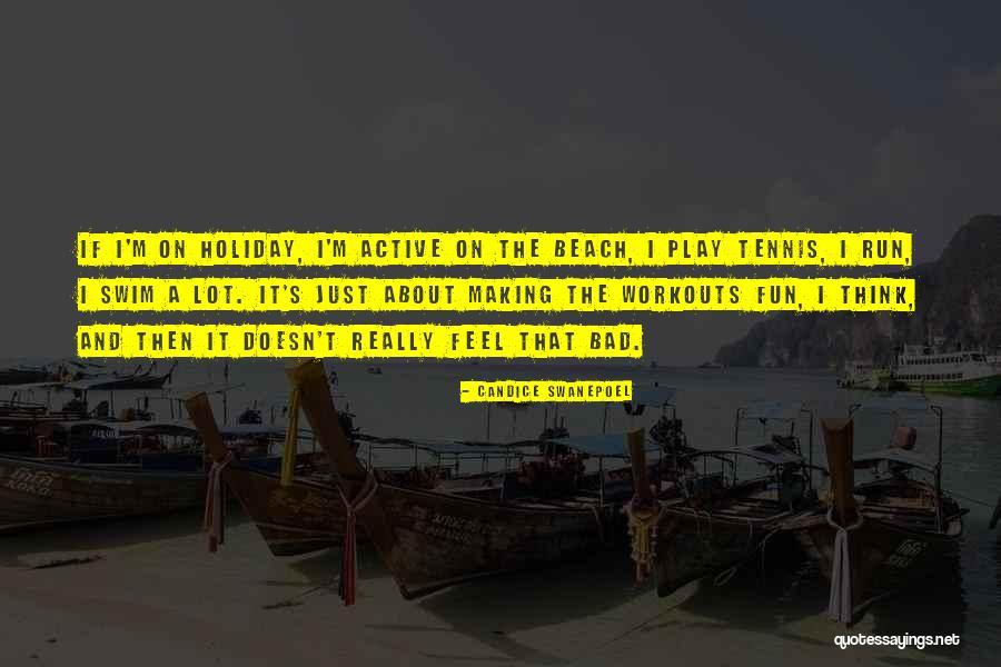 Bad Holiday Quotes By Candice Swanepoel Bad Holiday Quotes By Candice Swanepoel