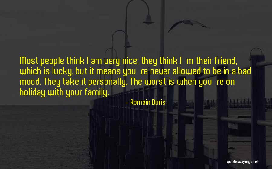 Bad Holiday Quotes By Romain Duris Bad Holiday Quotes By Romain Duris