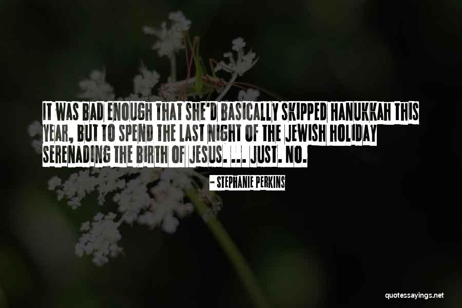 Bad Holiday Quotes By Stephanie Perkins Bad Holiday Quotes By Stephanie Perkins