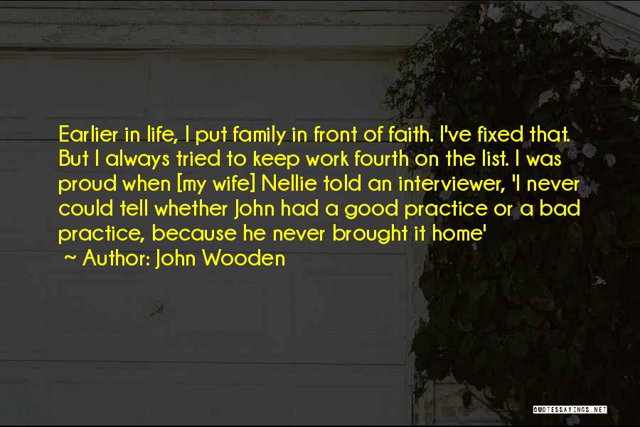 Bad Home Life Quotes By John Wooden