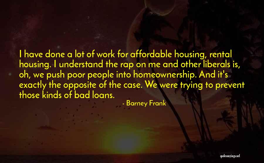 Bad Housing Quotes By Barney Frank Bad Housing Quotes By Barney Frank