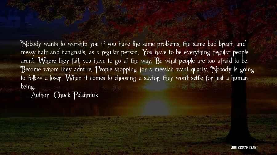 Bad Human Being Quotes By Chuck Palahniuk