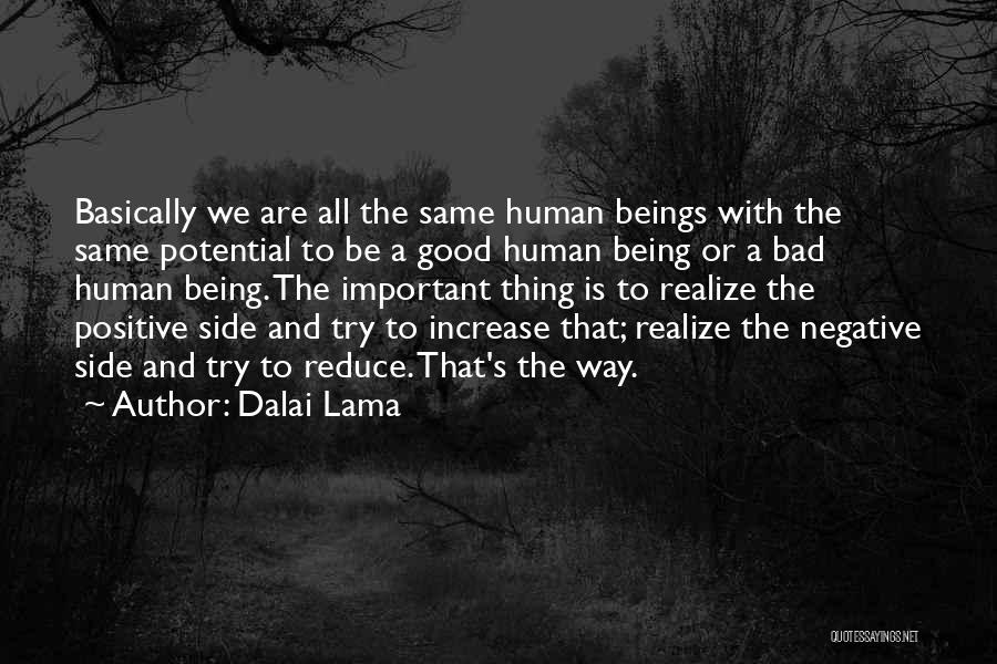 Bad Human Being Quotes By Dalai Lama