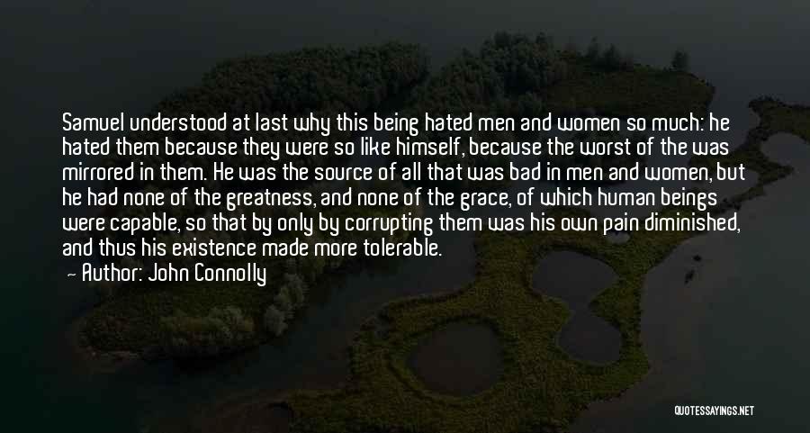 Bad Human Being Quotes By John Connolly