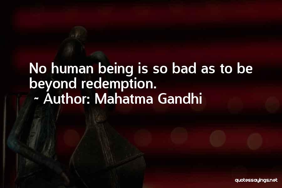 Bad Human Being Quotes By Mahatma Gandhi