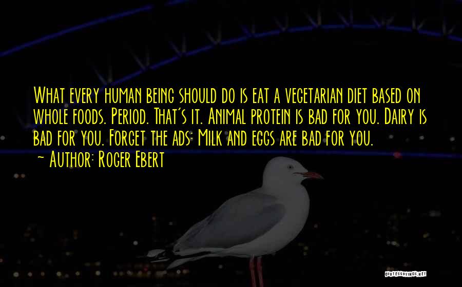 Bad Human Being Quotes By Roger Ebert