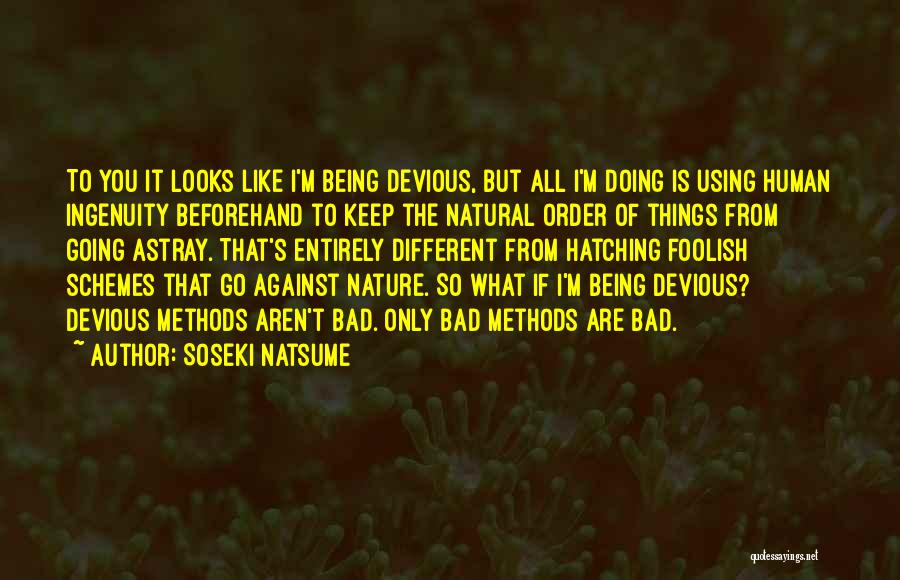 Bad Human Being Quotes By Soseki Natsume