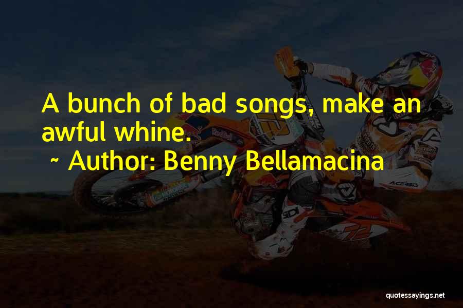 Bad Humour Quotes By Benny Bellamacina