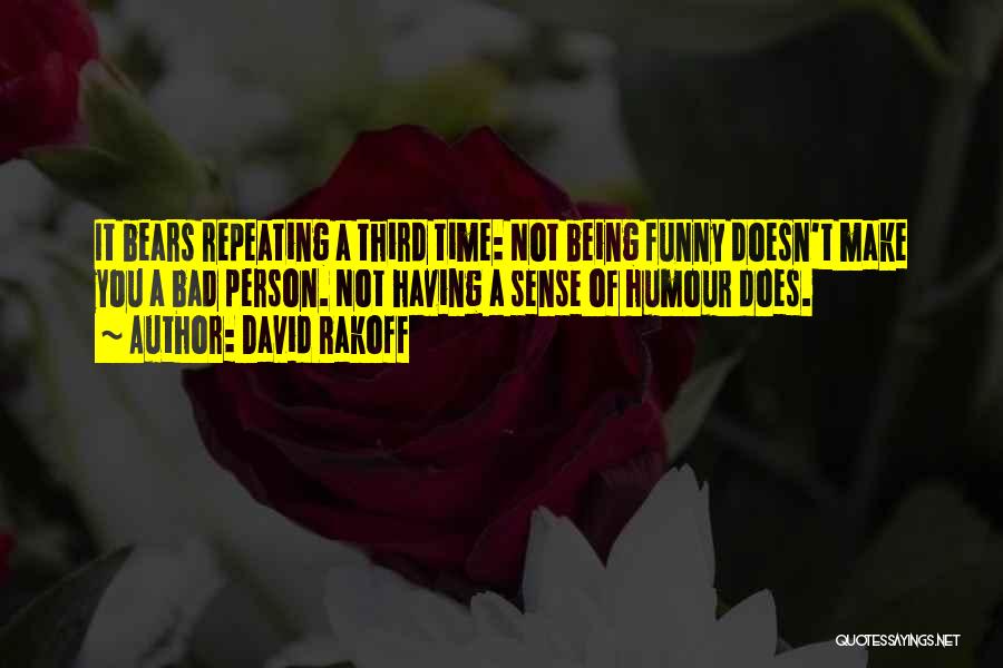 Bad Humour Quotes By David Rakoff