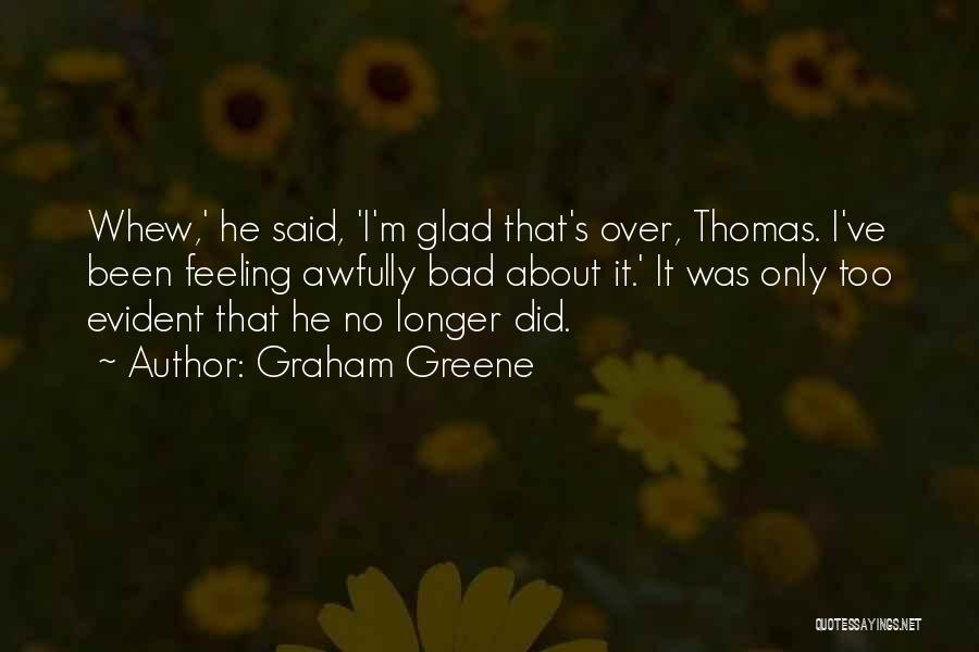 Bad Humour Quotes By Graham Greene