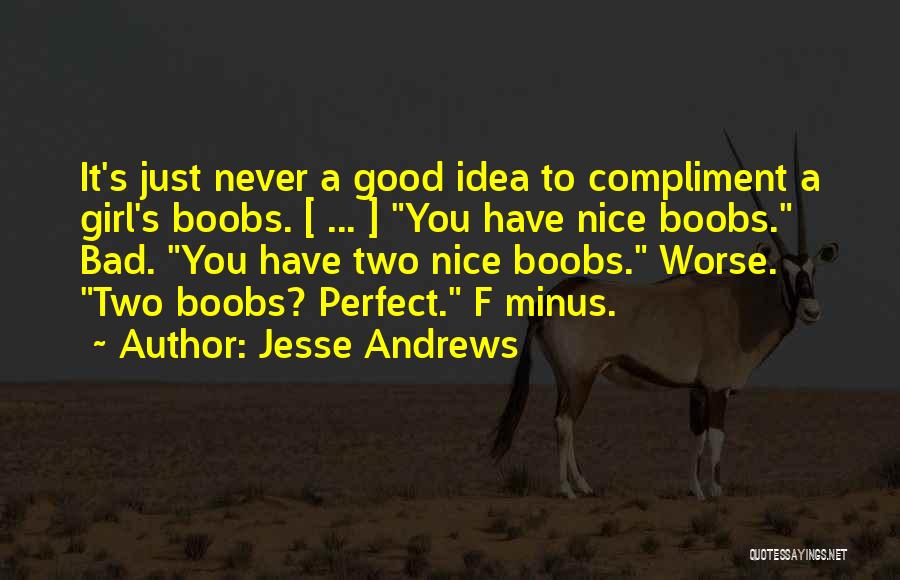 Bad Humour Quotes By Jesse Andrews