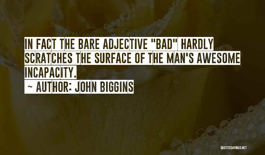 Bad Humour Quotes By John Biggins