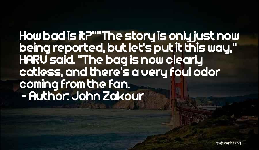 Bad Humour Quotes By John Zakour