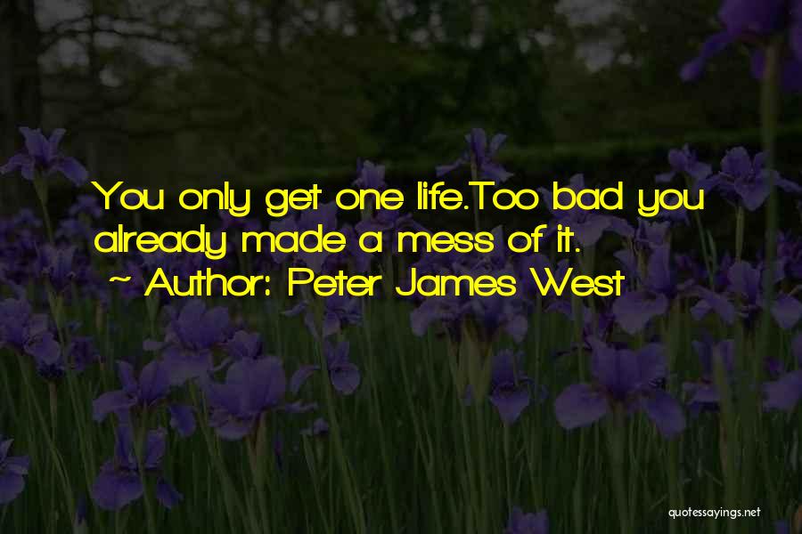 Bad Humour Quotes By Peter James West