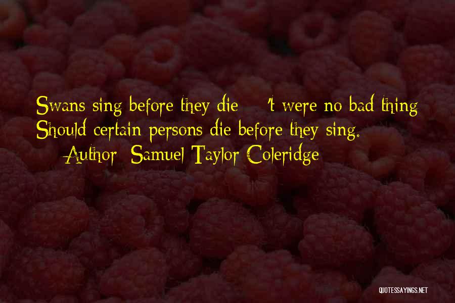 Bad Humour Quotes By Samuel Taylor Coleridge