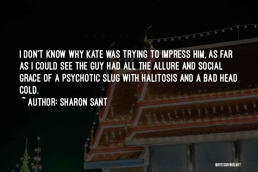 Bad Humour Quotes By Sharon Sant