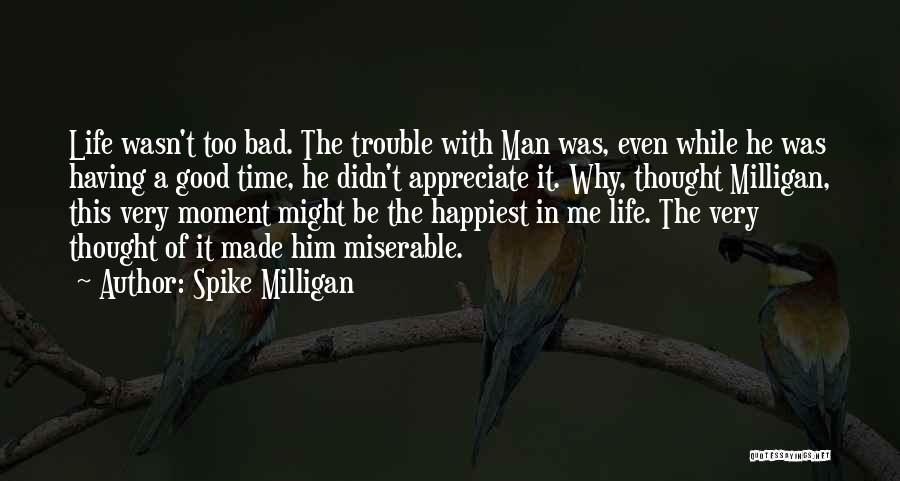 Bad Humour Quotes By Spike Milligan