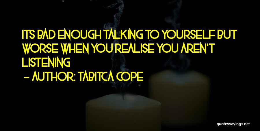 Bad Humour Quotes By Tabitca Cope