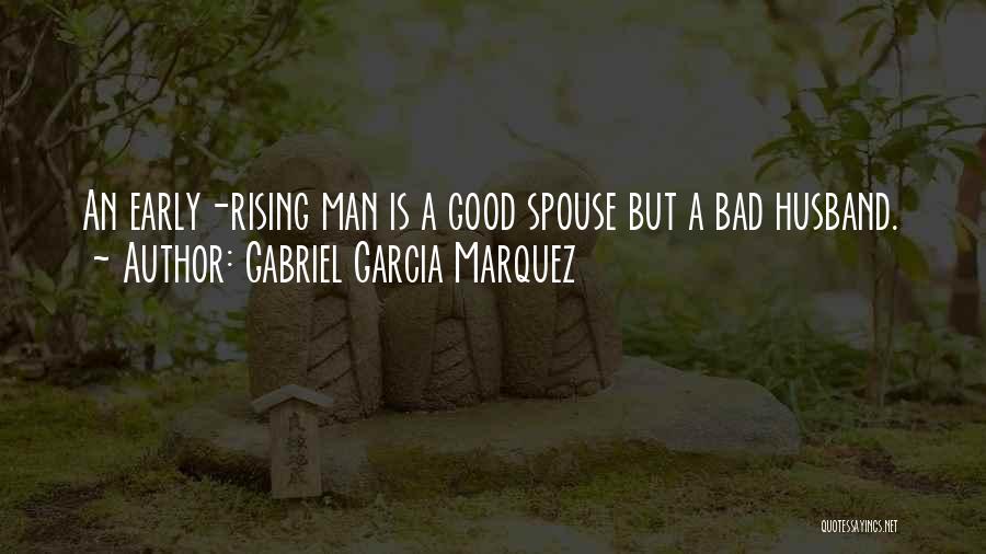 Bad Husband Quotes By Gabriel Garcia Marquez