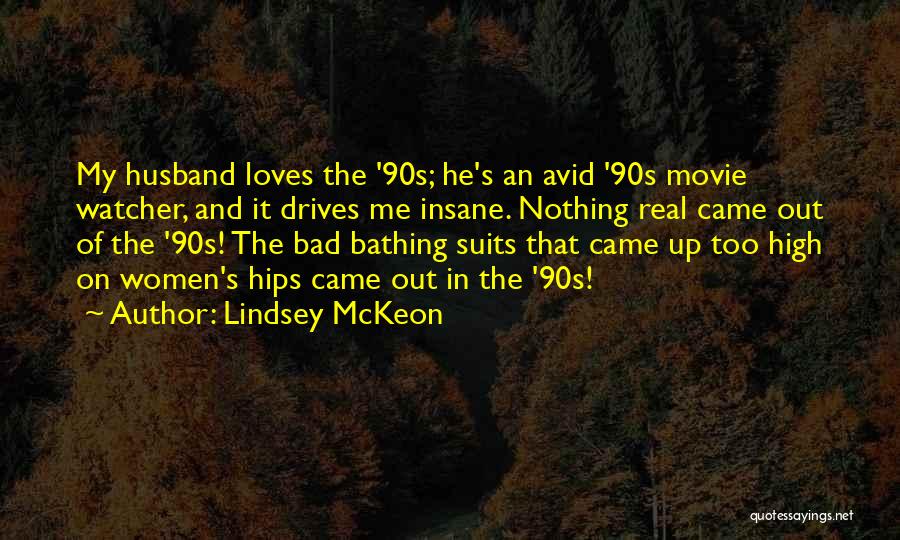 Bad Husband Quotes By Lindsey McKeon