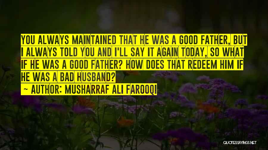 Bad Husband Quotes By Musharraf Ali Farooqi