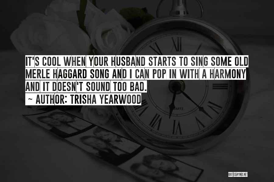 Bad Husband Quotes By Trisha Yearwood