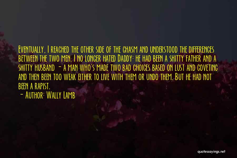 Bad Husband Quotes By Wally Lamb