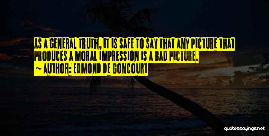 Bad Impression Quotes By Edmond De Goncourt