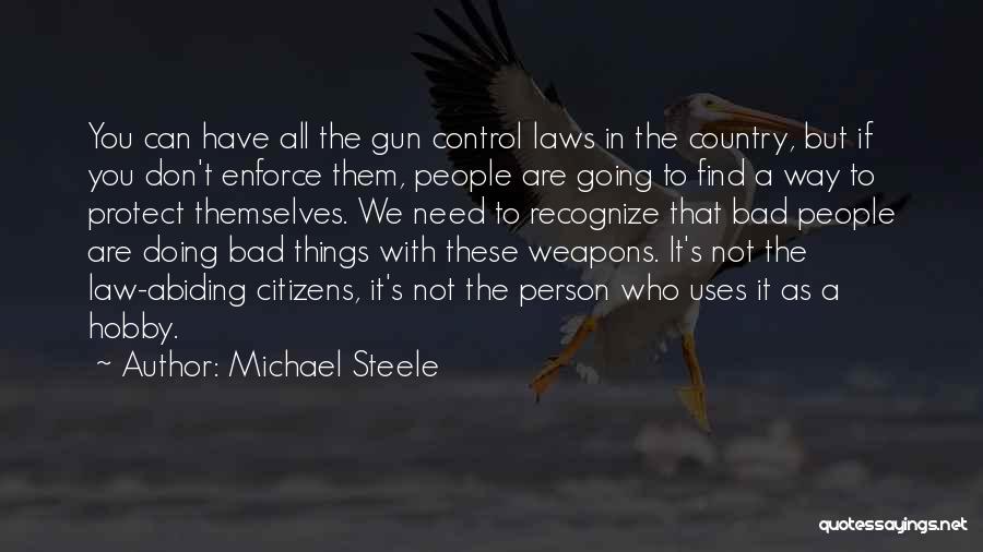 Bad In Laws Quotes By Michael Steele